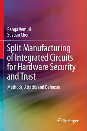 Split Manufacturing of Integrated Circuits for Hardware Security and Trust