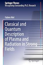Classical and Quantum Description of Plasma and Radiation in Strong Fields