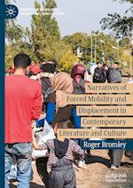 Narratives of Forced Mobility and Displacement in Contemporary Literature and Culture