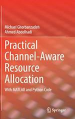 Practical Channel-Aware Resource Allocation