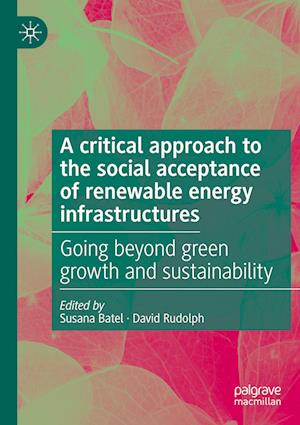 A critical approach to the social acceptance of renewable energy infrastructures