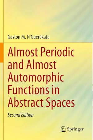 Almost Periodic and Almost Automorphic Functions in Abstract Spaces