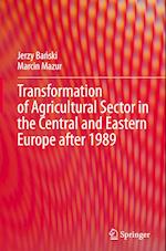 Transformation of Agricultural Sector in the Central and Eastern Europe After 1989