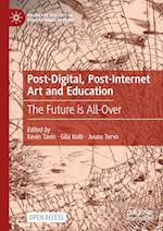 Post-Digital, Post-Internet Art and Education