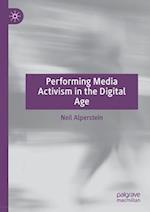 Performing Media Activism in the Digital Age
