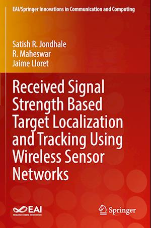 Received Signal Strength Based Target Localization and Tracking Using Wireless Sensor Networks