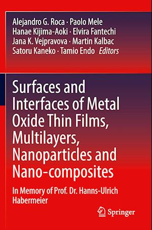 Surfaces and Interfaces of Metal Oxide Thin Films, Multilayers, Nanoparticles and Nano-composites