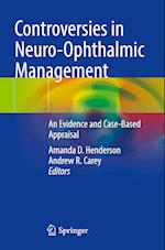 Controversies in Neuro-Ophthalmic Management