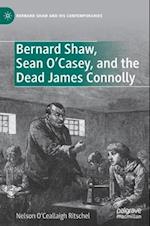Bernard Shaw, Sean O’Casey, and the Dead James Connolly