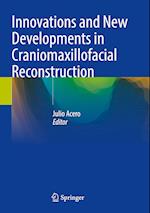 Innovations and New Developments in Craniomaxillofacial Reconstruction
