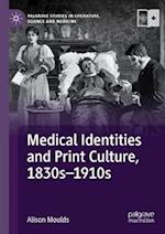 Medical Identities and Print Culture, 1830s-1910s