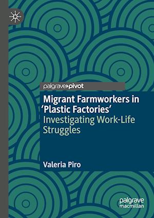 Migrant Farmworkers in 'Plastic Factories’