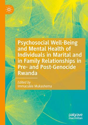 Psychosocial Well-Being and Mental Health of Individuals in Marital and in Family Relationships in Pre- and Post-Genocide Rwanda