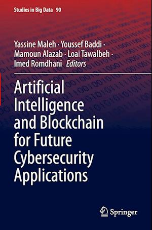 Artificial Intelligence and Blockchain for Future Cybersecurity Applications