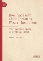 How Trade with China Threatens Western Institutions