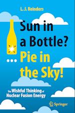 Sun in a Bottle?... Pie in the Sky!