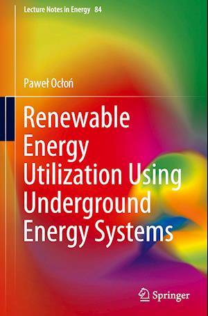 Renewable Energy Utilization Using Underground Energy Systems