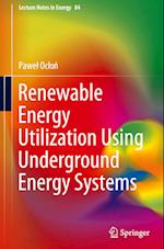 Renewable Energy Utilization Using Underground Energy Systems