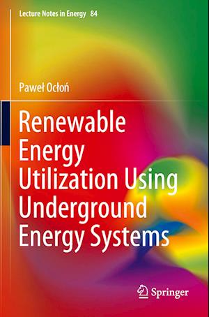 Renewable Energy Utilization Using Underground Energy Systems