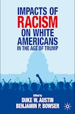 Impacts of Racism on White Americans In the Age of Trump