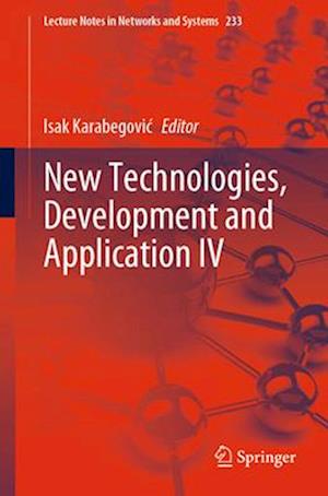 New Technologies, Development and Application IV