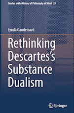 Rethinking Descartes’s Substance Dualism