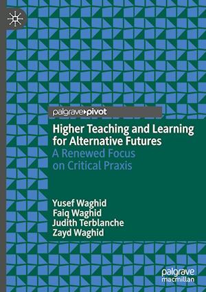 Higher Teaching and Learning for Alternative Futures