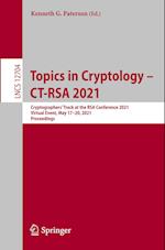 Topics in Cryptology – CT-RSA 2021