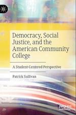 Democracy, Social Justice, and the American Community College