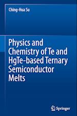 Physics and Chemistry of Te and HgTe-based Ternary Semiconductor Melts