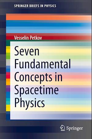 Seven Fundamental Concepts in Spacetime Physics