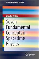 Seven Fundamental Concepts in Spacetime Physics