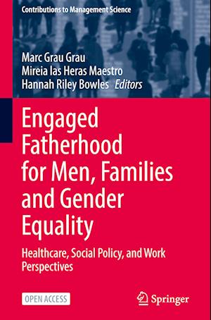 Engaged Fatherhood for Men, Families and Gender Equality