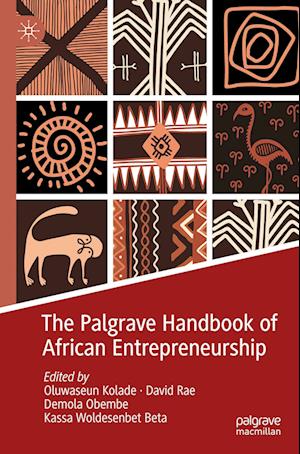 The Palgrave Handbook of African Entrepreneurship