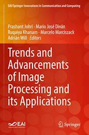 Trends and Advancements of Image Processing and Its Applications