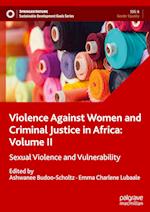 Violence Against Women and Criminal Justice in Africa: Volume II