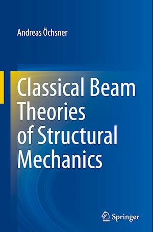 Classical Beam Theories of Structural Mechanics