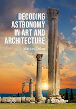 Decoding Astronomy in Art and Architecture