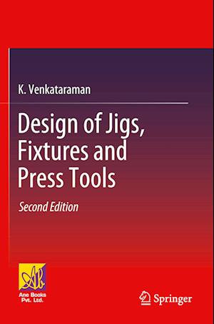 Design of Jigs, Fixtures and Press Tools