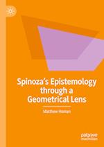 Spinoza’s Epistemology through a Geometrical Lens