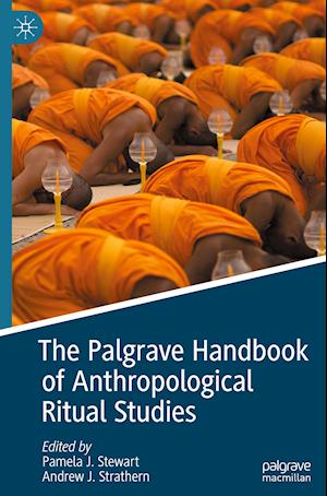 The Palgrave Handbook of Anthropological Ritual Studies