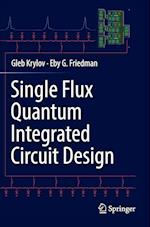 Single Flux Quantum Integrated Circuit Design