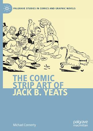 The Comic Strip Art of Jack B. Yeats