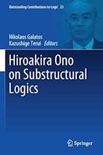 Hiroakira Ono on Substructural Logics