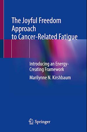 The Joyful Freedom Approach to Cancer-Related Fatigue