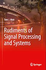 Rudiments of Signal Processing and Systems