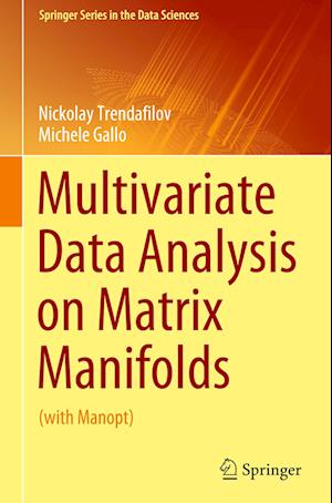 Multivariate Data Analysis on Matrix Manifolds