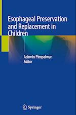 Esophageal Preservation and Replacement in Children