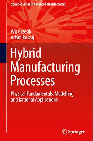 Hybrid Manufacturing Processes