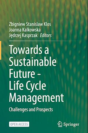 Towards a Sustainable Future - Life Cycle Management